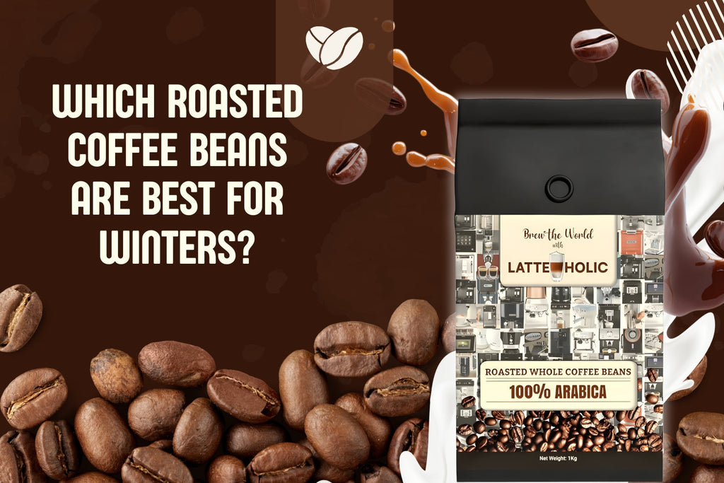 Which Roasted Coffee Beans Are Best for Winters?